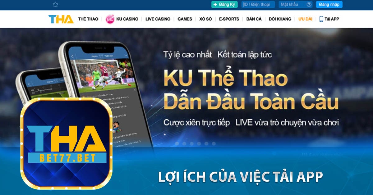 Lợi ích của việc tải app